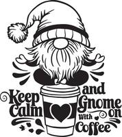 Meditating Gnome on Coffee Cup with Keep Calm and Gnome On with Coffee Text vector