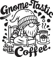 Gnome Waking Up with Coffee and Gnome-Tastic Start with Coffee Text vector