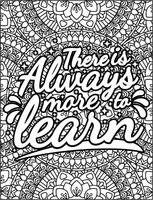 There is always more to learn motivational quote coloring page. vector