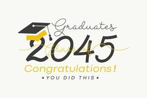 Class of 2045. Congratulations graduates. Class of 2045 Graduation vector