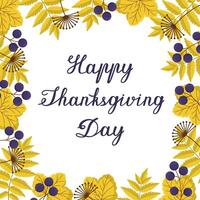 Thanksgiving greeting card with yellow leaves and berries. Colored frame with autumn leaves and text. vector