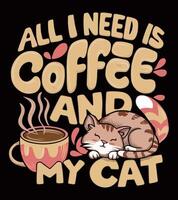 all i need is coffee and my cat vector