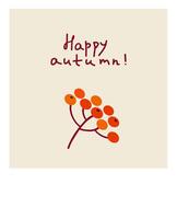 A cheerful autumn greeting featuring a vibrant illustration of orange berries and a warm message of happiness in a minimalist style vector