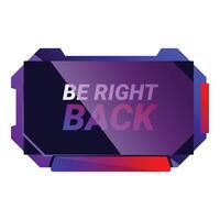 Be right back twitch overlay showing offline screen with geometric shapes vector