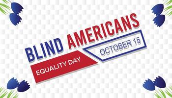 Blind Americans Equality Day is observed every year on October. Medical Healthcare Awareness concept. background, placard, banner template illustration design. vector