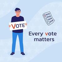 A man holds a poster with the inscription Vote. A call to vote. Every vote is matters. vector