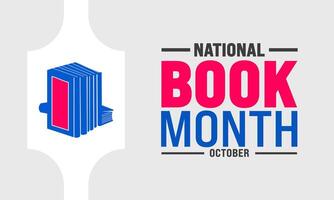 October is National book month .celebration focuses on the importance of reading, writing ,literature. use to background, banner, placard, card, poster design with text inscription standard color. vector