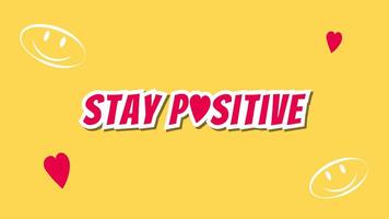 Stay Positive. Motivational Statement. Text Sticker Motion Graphics Animation video