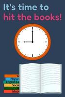 Illustration of a clock, stack of books, and open book with motivational text. Perfect for back-to-school themes and educational materials. vector