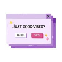 Cute cartoon PC window with lettering Just Good Vibes in Y2k aesthetic. Girly retro computer interface from 90s and 00s with positive message. Hand drawn nostalgic popup element isolated on white. vector