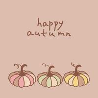 Happy autumn greeting with colorful pumpkins on a soft peach background, celebrating the fall seasons arrival vector