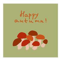 Happy autumn greeting featuring colorful mushrooms on a soft green background with playful lettering expressing seasonal cheer vector