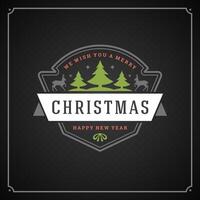 Merry christmas and happy new year text greeting card vintage typographic design, decoration with tree symbol vector