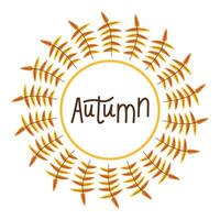 Hand drawn lettering Autumn in a round frame of multicolored leaves. Fall wreath and hand written word. Circle textbox made from botanical elements. vector
