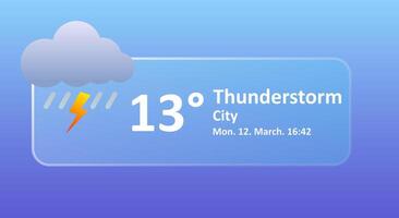 Thunderstorm 13 Degrees Celsius weather forecast, date, city location. Cloudy, lightning, rain, downpour, overcast, cold, wind speed, air, precipitation temperature, atmosphere UV index. Glassmorphism vector