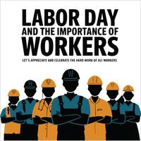 Labor Day and the importance of workers vector