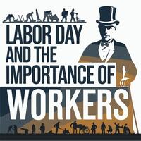 Labor Day and the importance of workers vector