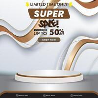 elegant super sale banner social media template post with blank space 3d podium for product with abstract brown and white gradient background design vector