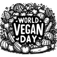 Pile of vegetables and fruits with the inscription his World Vegan Day in monochrome. Simple minimalistic in black ink drawing on white background vector