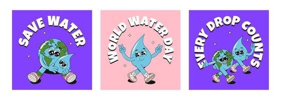 Set of motivation retro groovy poster or greeting card templates with cute water drop and Earth planet characters and slogan of save water. Trendy cartoon illustrations. World water day concept vector
