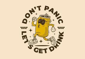 Don't panic, let's get drink. Mascot character design of can drink in running pose vector