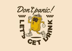 Don't panic, let's get drink. Mascot character design of can drink in running pose vector
