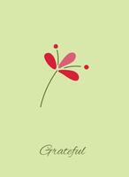 Greeting card with the text grateful. Delicate flower with leaves in flat style. Card for congratulations, wishes, and for gift giving vector