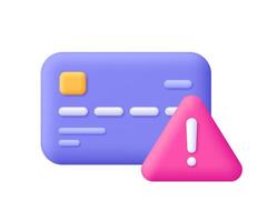 Credit card with with warning symbol, triangle with exclamation point. Transaction problem, payment error, fraud and financial risk concept. 3d icon. Cartoon minimal style. vector