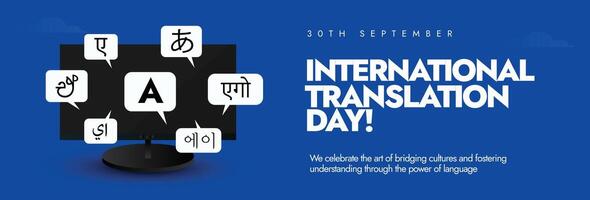 International Translation Day conceptual banner. 30th September Translation day banner, post with a computer screen and speech bubbles of words in different languages around it. Translation is an art vector