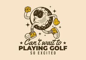 Cant't wait to playing golf. Vintage or Retro character of golf ball in running pose vector