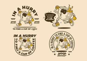In a hurry to find a cup of coffee. four different badge of Running coffee cup character in retro vintage style vector