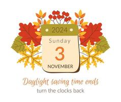 Fall Back 2024 Calendar. Daylight Saving Time Ends. Info banner with date November 3, Sunday. Reminder text turn the clocks back vector