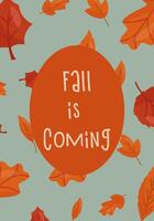Autumn illustration. Fall is coming quote. illustration Orange leaves on a beautiful background vector