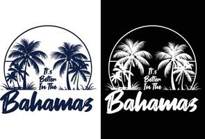 It's better in the bahamas tshirt design vector