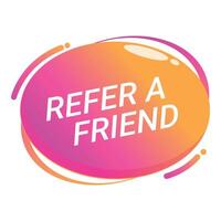 Refer a friend button with gradient design encouraging customers to recommend services vector