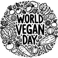 Vegetables and fruits with inscription his World Vegan Day in monochrome. Simple minimalistic in black ink drawing on white background vector