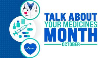 Talk About Your Medicines Month background or banner design template is observed every year in October. Holiday concept. Template for card, poster, placard, template. eps 10 vector