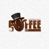 International Coffee Day. typographic design with illustration of coffee beans wearing a hat vector