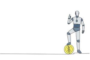 Single one line drawing smart robot stands in thumbs up pose and steps on large coin with a dollar symbol. Advertising robot. Encourage to work carefully. Continuous line design graphic illustration vector