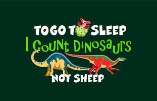 Quote to go to sleep i count dinosaurs not sheep vector