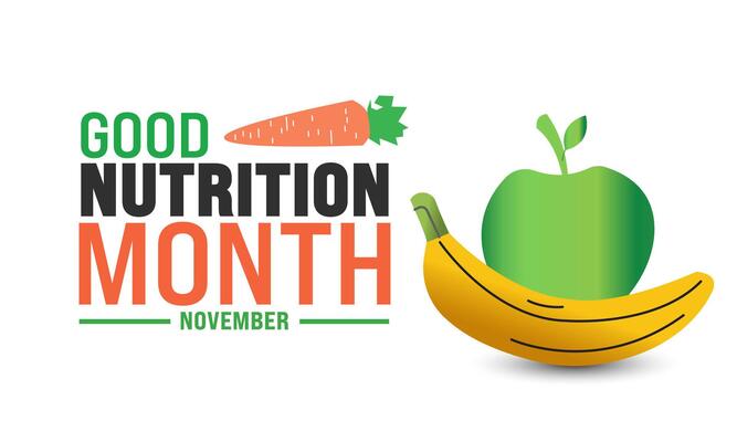 Good Nutrition month is observed every year on November.Medical Healthcare Awareness concept.suitable for placard, background,Greeting Card, Poster design template with text inscription