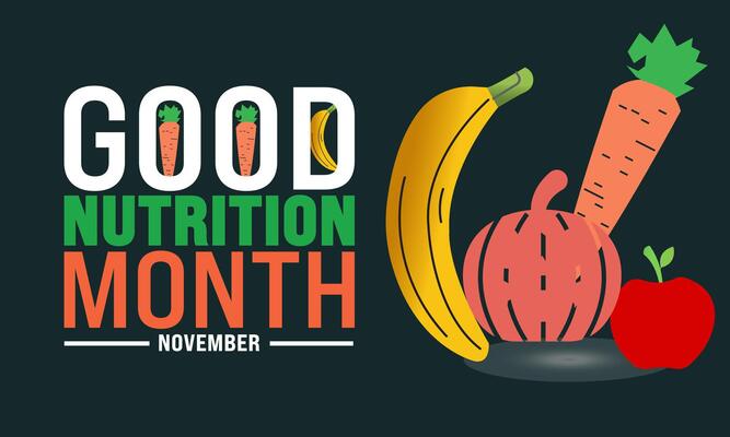 Good Nutrition month is observed every year on November.Medical Healthcare Awareness concept.suitable for placard, background,Greeting Card, Poster design template with text inscription