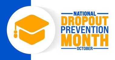 National dropout prevention month background or banner design template is observed every year in October. Holiday concept. Template for card, poster, placard, template. eps 10 vector