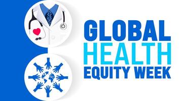 Global Health Equity Week background or banner design template is observed every year in October. Holiday concept. Template for card, poster, placard, template. eps 10 vector