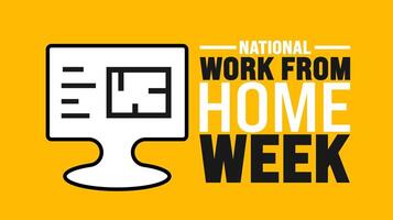National Work From Home Week background or banner design template is observed every year in October. Holiday concept. Template for card, poster, placard, template. eps 10 vector