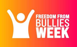 Freedom From Bullies Week background or banner design template is observed every year in October. Holiday concept. Template for card, poster, placard, template. eps 10 vector