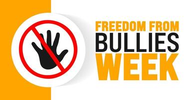 Freedom From Bullies Week background or banner design template is observed every year in October. Holiday concept. Template for card, poster, placard, template. eps 10 vector