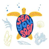 Groovy Sea life lettering composition with turtle in flat hand drawn style. Contour drawing of seaweeds, seashells and flippers. Positive slogans isolated on white background. Word playing artwork vector