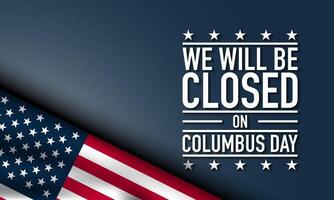Columbus Day Design with We will be closed on Columbus Day lettering vector
