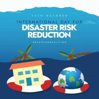 International Day for Disaster Risk Reduction 13th October conceptual banner. Conceptual banner for disaster risk reduction with earth globe, house icon on lifebuoy ring to reduce natural hazards. vector